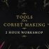 Protected: Workshop Replay: Tools for Corset Making